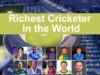 Richest Cricketer in the World Richest Cricketer in the World